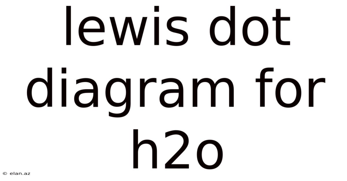 Lewis Dot Diagram For H2o