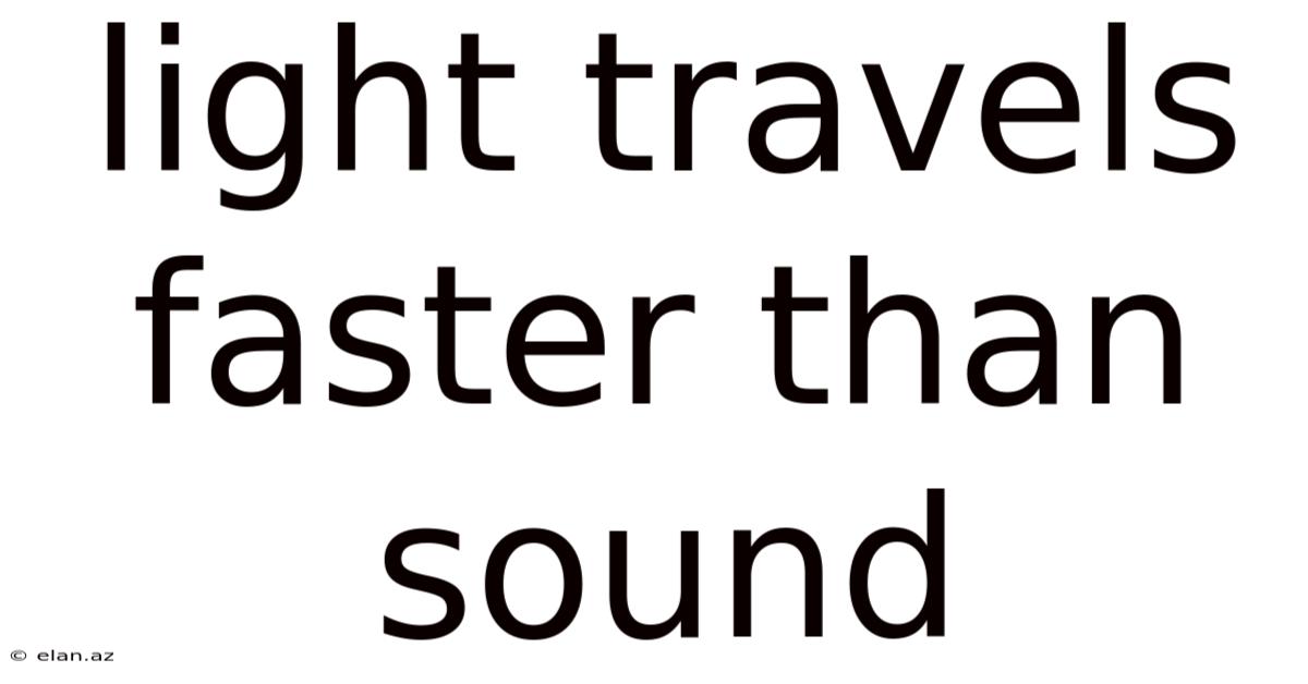 Light Travels Faster Than Sound