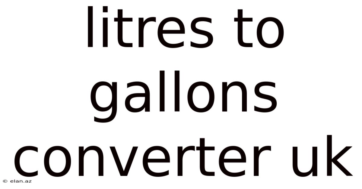 Litres To Gallons Converter Uk