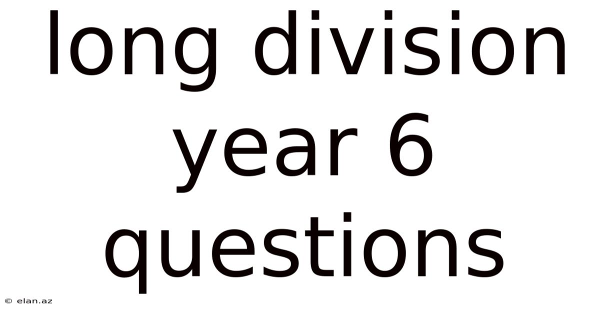 Long Division Year 6 Questions