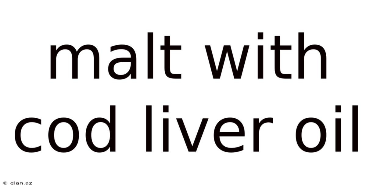 Malt With Cod Liver Oil