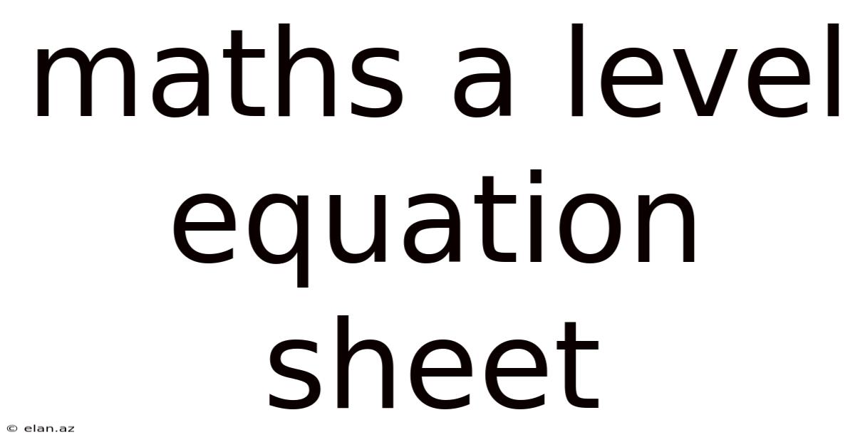 Maths A Level Equation Sheet