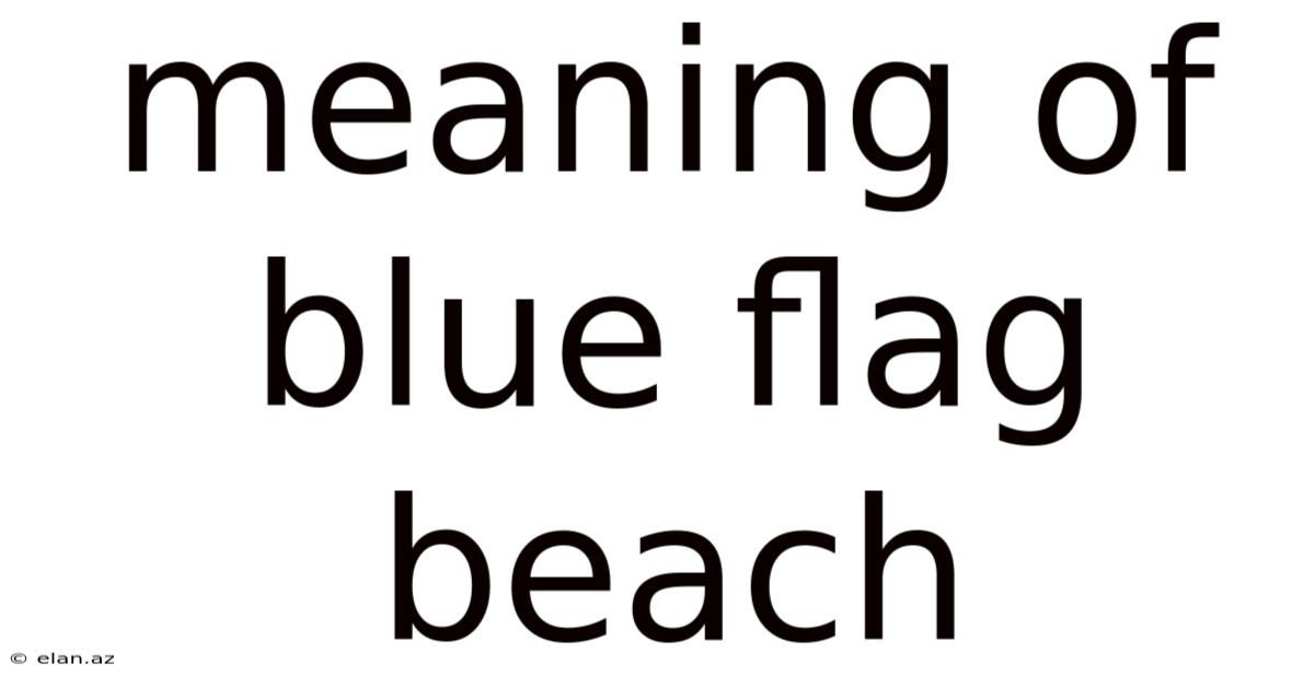 Meaning Of Blue Flag Beach