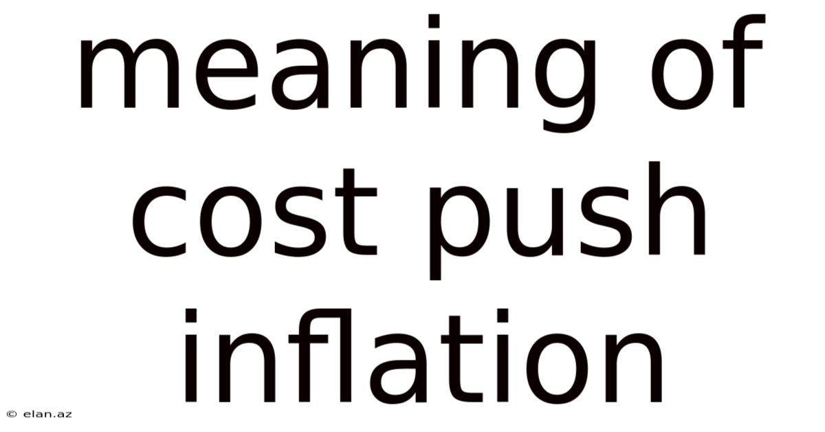 Meaning Of Cost Push Inflation