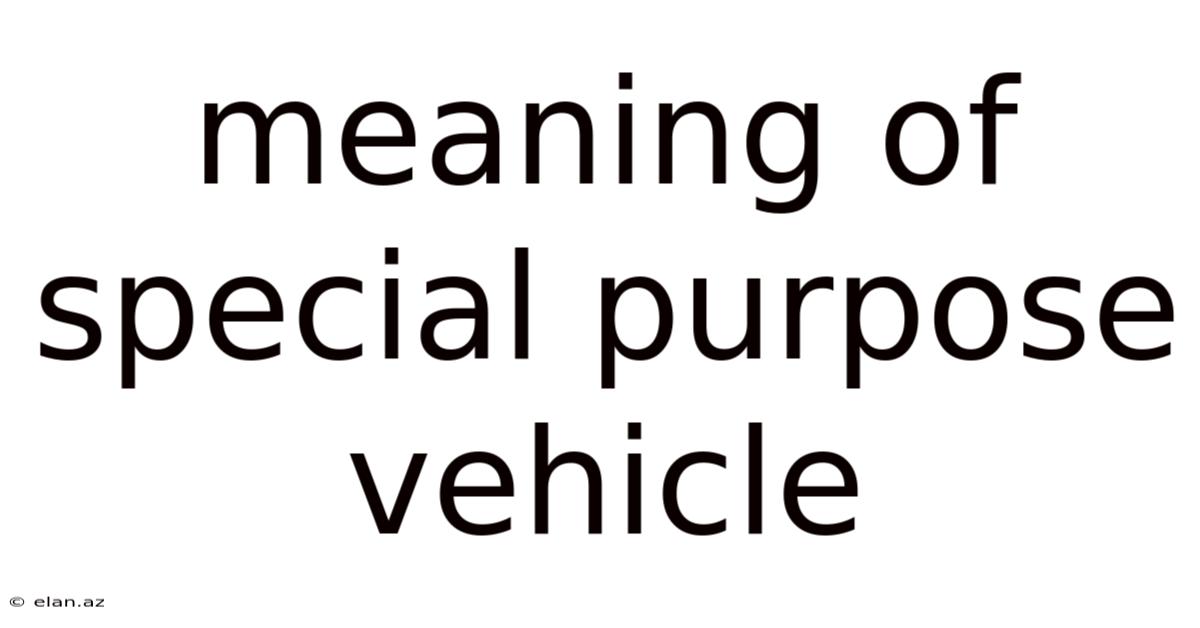 Meaning Of Special Purpose Vehicle