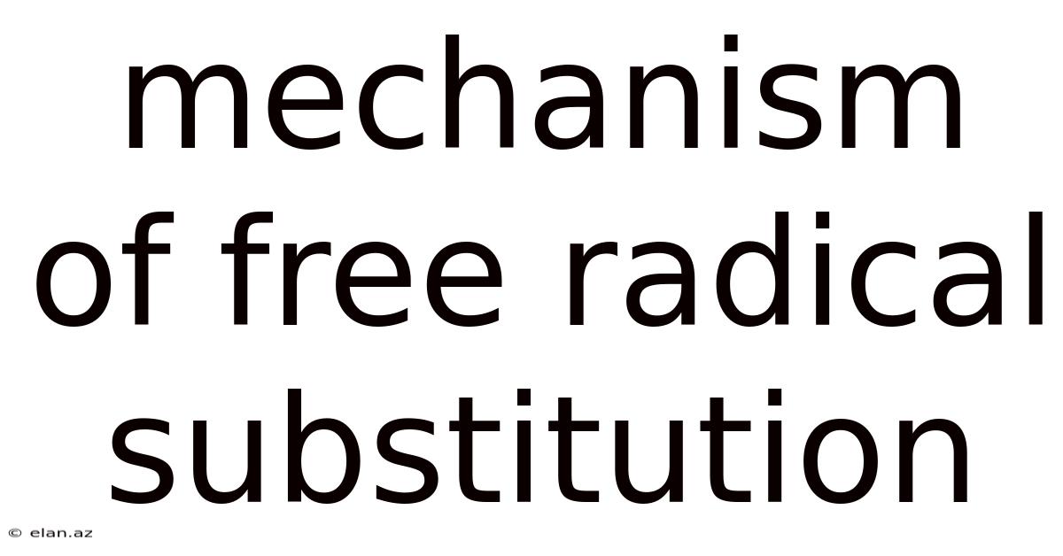 Mechanism Of Free Radical Substitution