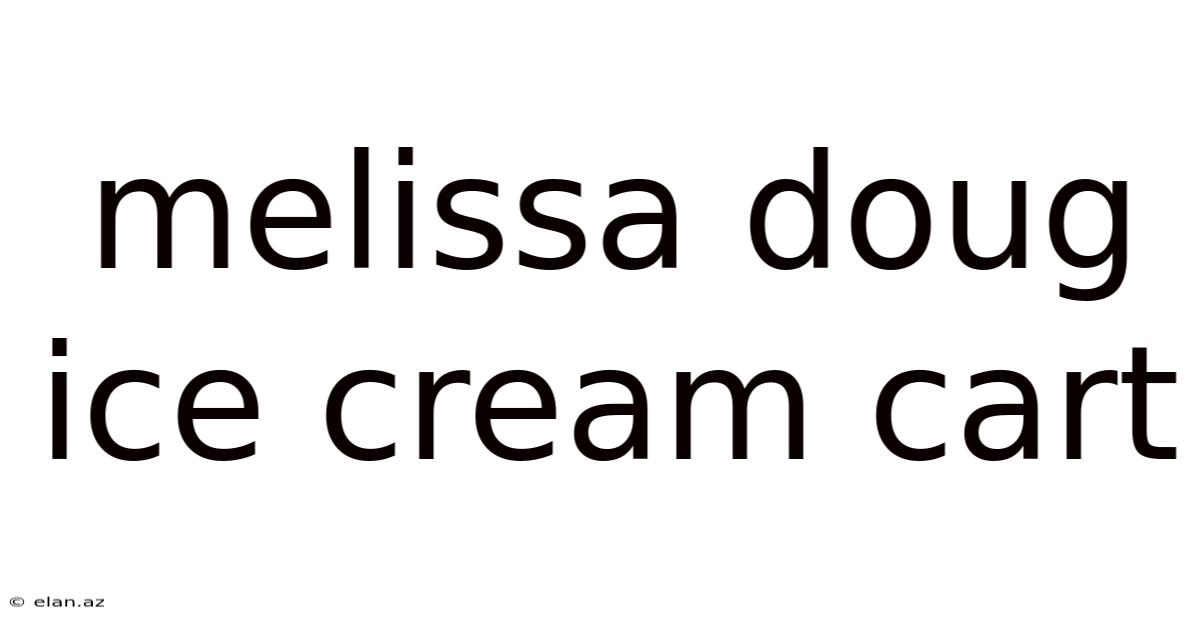 Melissa Doug Ice Cream Cart