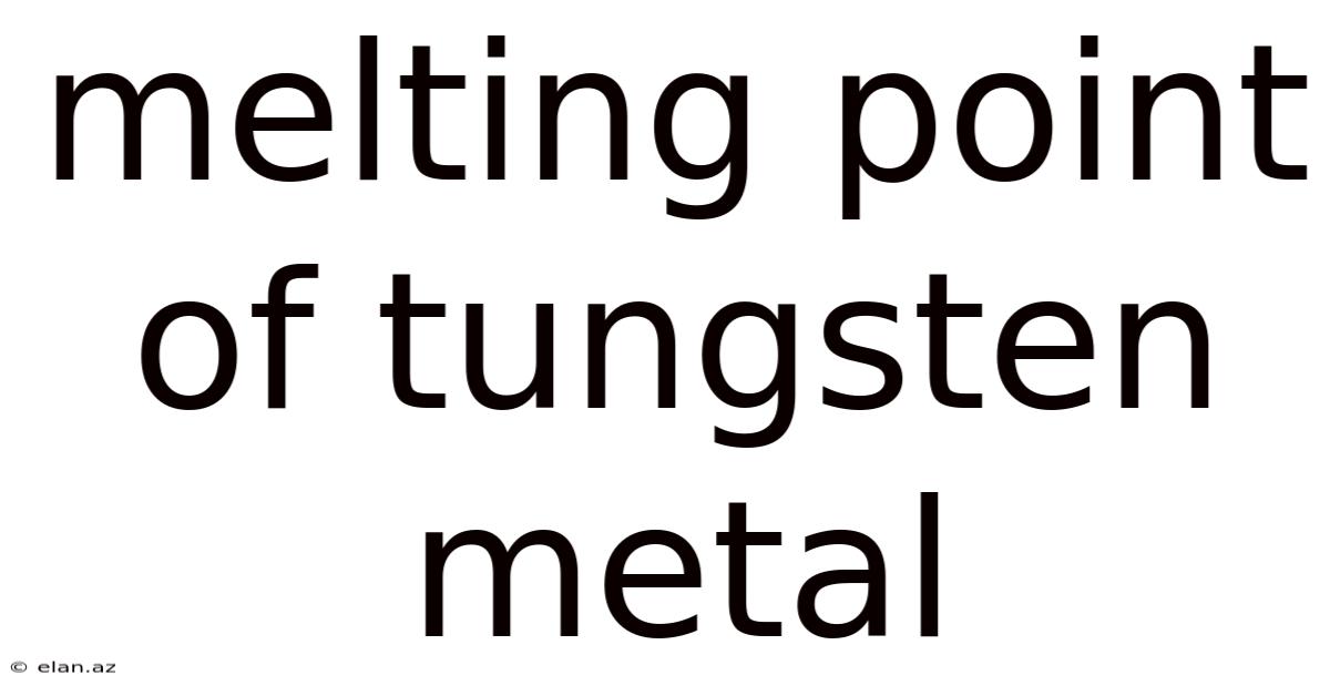 Melting Point Of Tungsten Metal