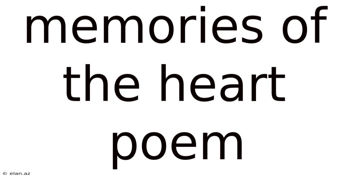 Memories Of The Heart Poem