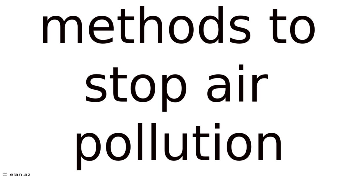 Methods To Stop Air Pollution