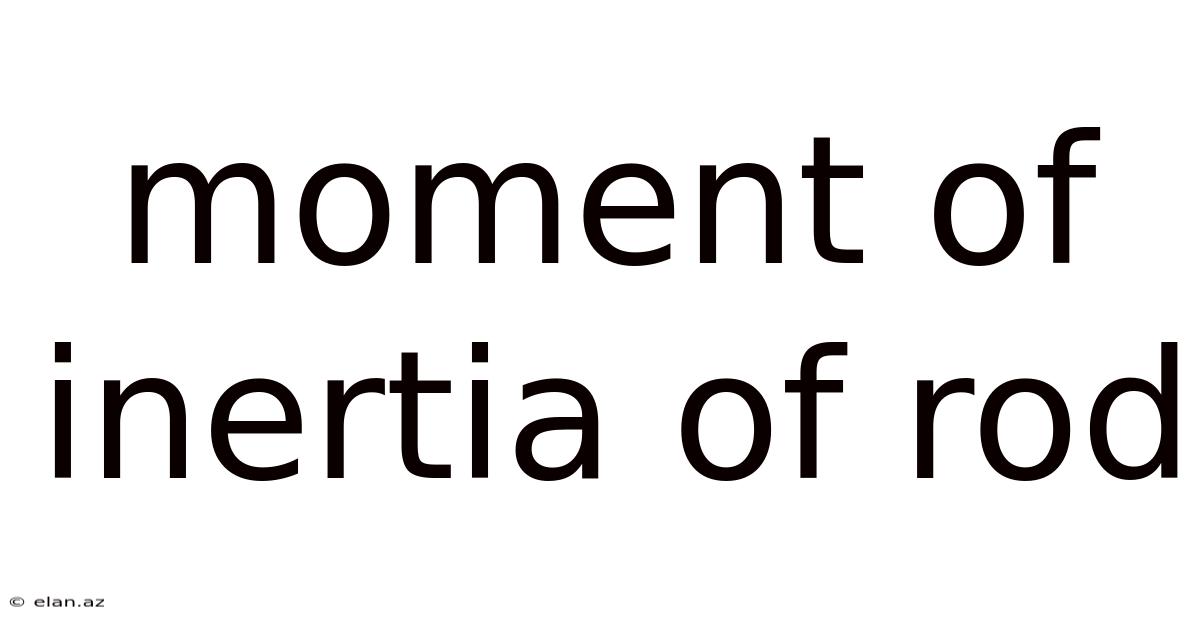 Moment Of Inertia Of Rod
