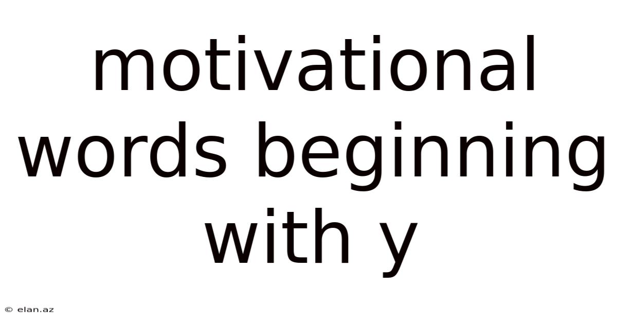 Motivational Words Beginning With Y