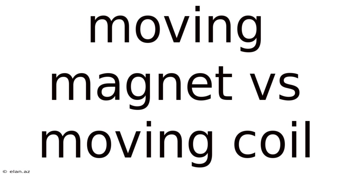 Moving Magnet Vs Moving Coil