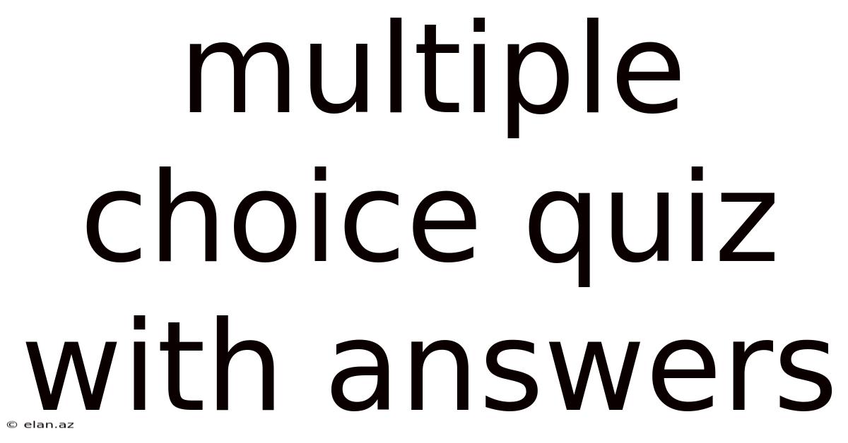 Multiple Choice Quiz With Answers