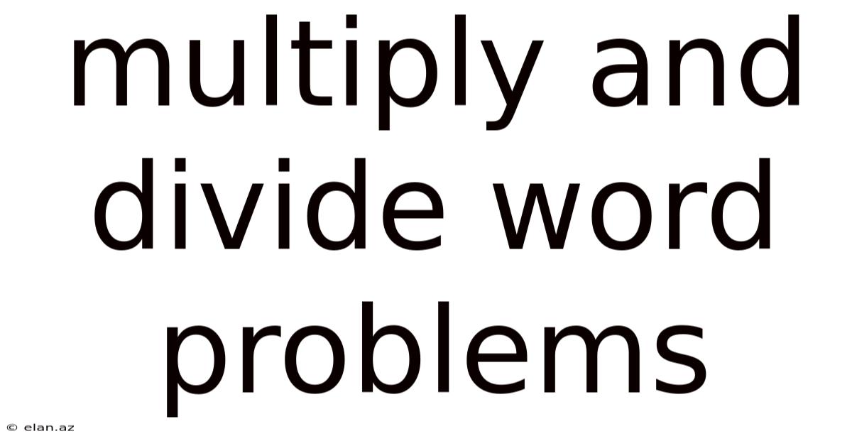 Multiply And Divide Word Problems