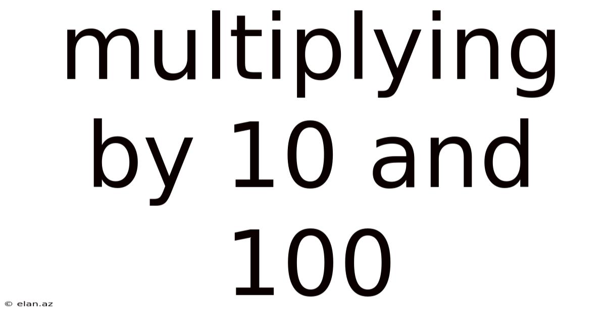 Multiplying By 10 And 100