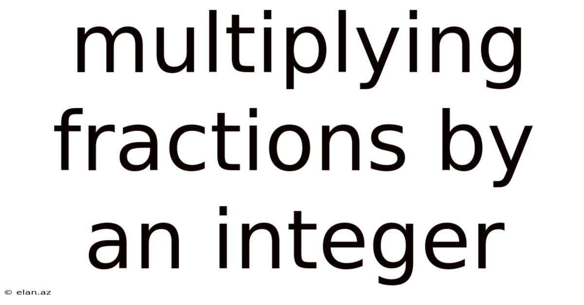 Multiplying Fractions By An Integer