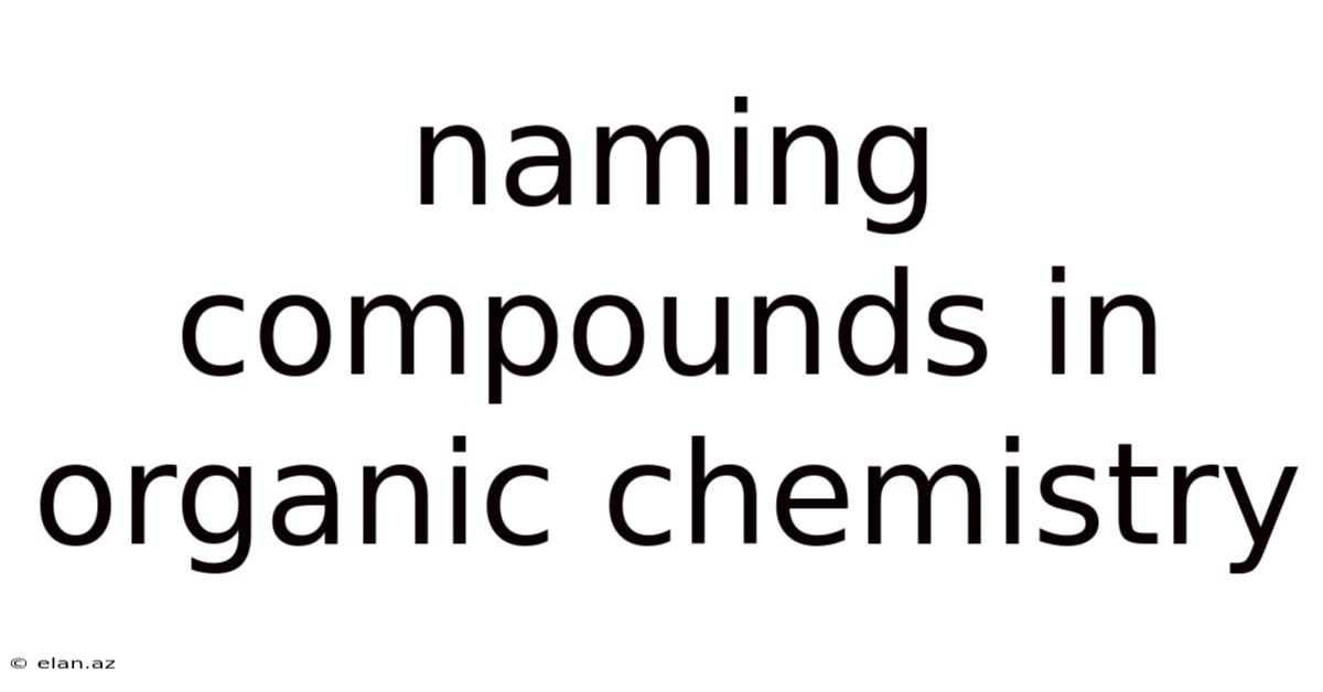 Naming Compounds In Organic Chemistry
