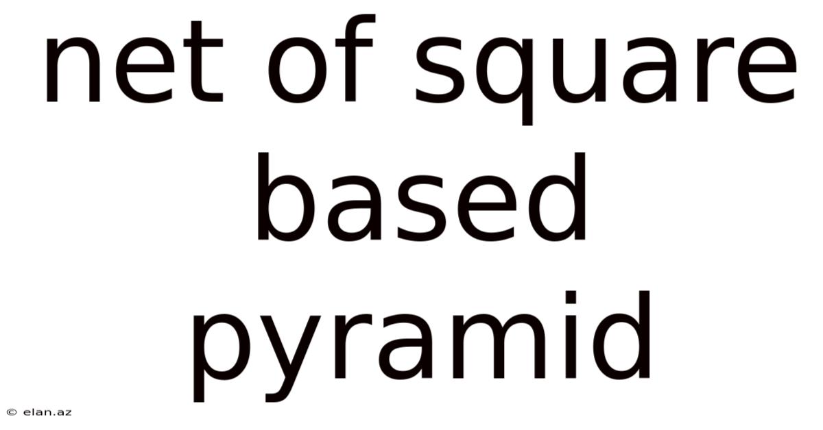 Net Of Square Based Pyramid