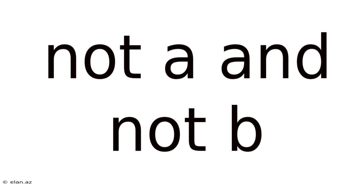 Not A And Not B
