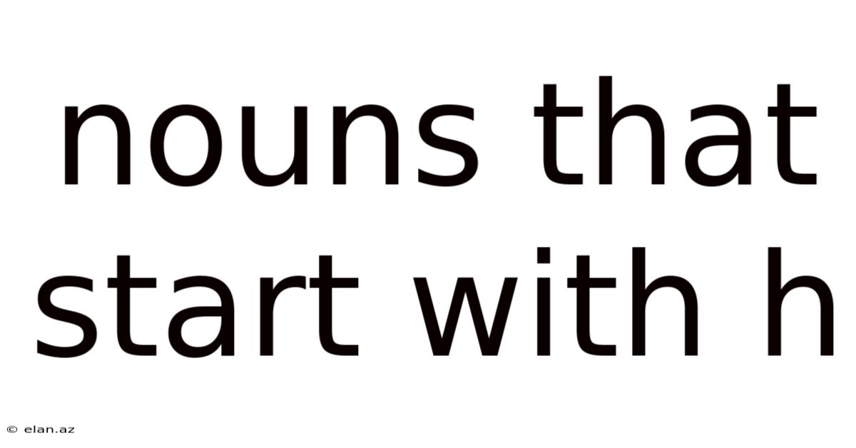 Nouns That Start With H