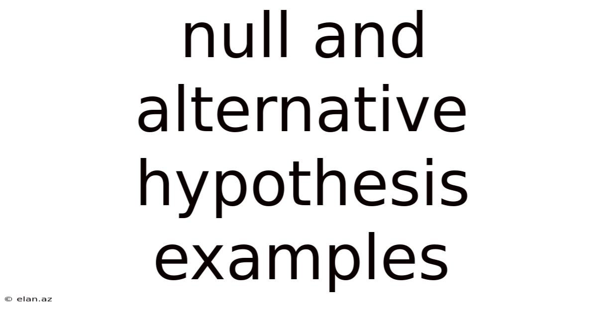 Null And Alternative Hypothesis Examples