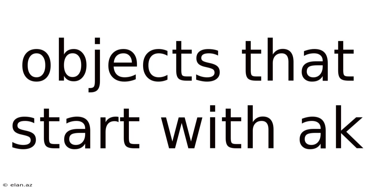 Objects That Start With Ak