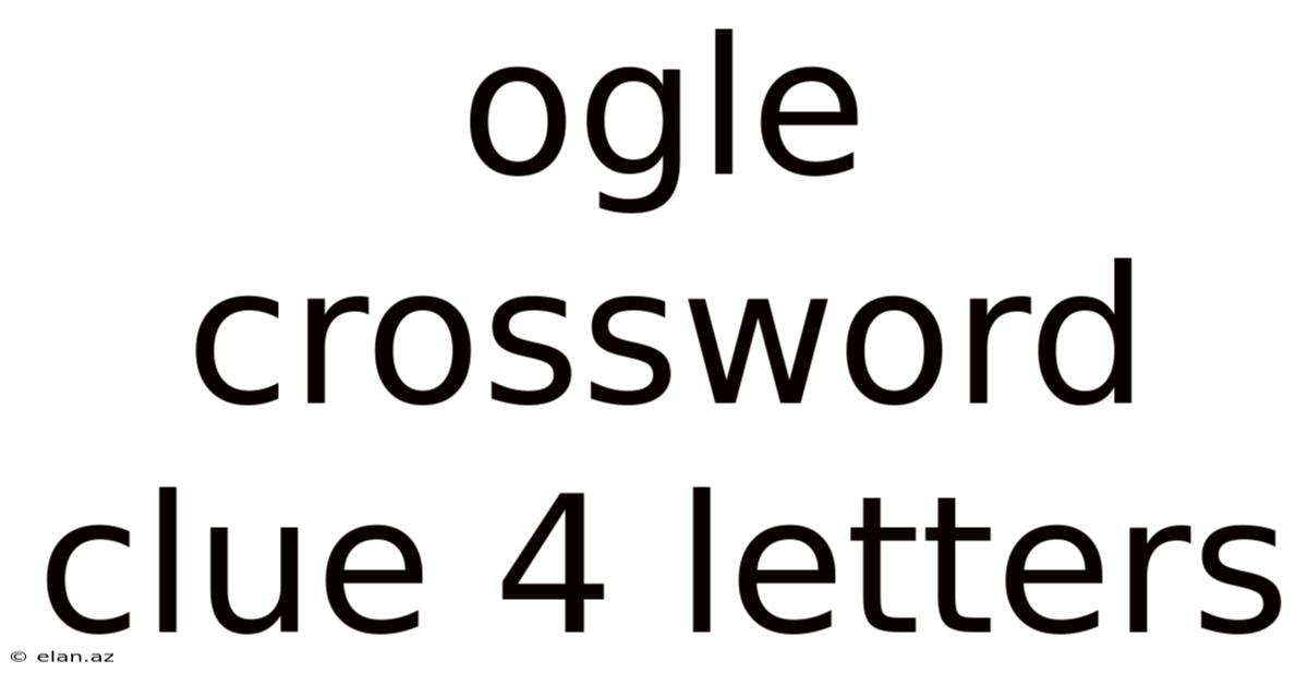 Ogle Crossword Clue 4 Letters