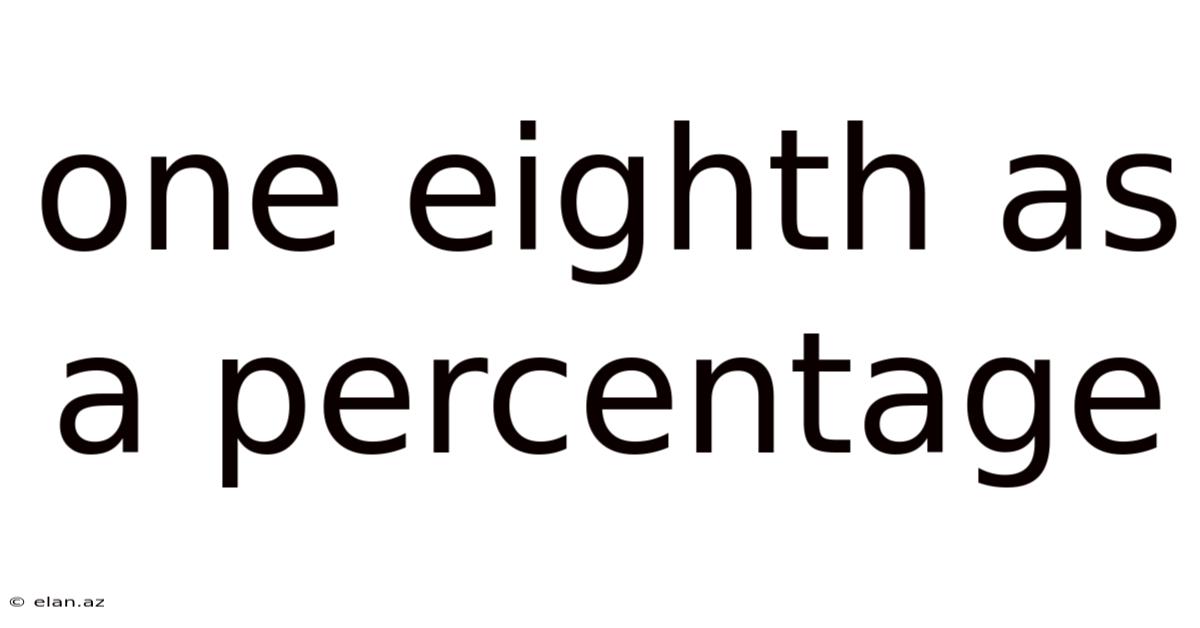 One Eighth As A Percentage