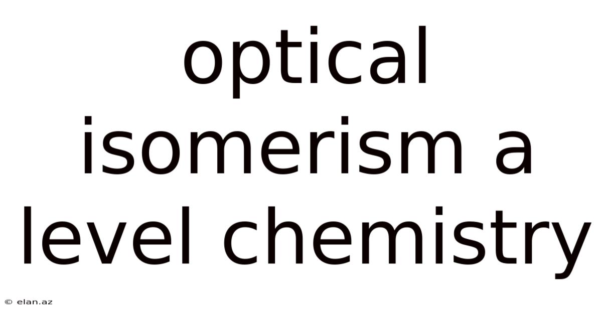Optical Isomerism A Level Chemistry