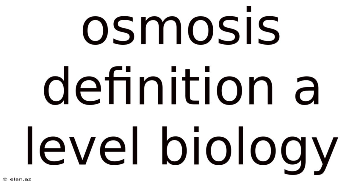 Osmosis Definition A Level Biology