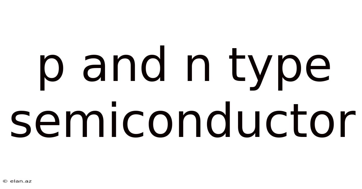 P And N Type Semiconductor