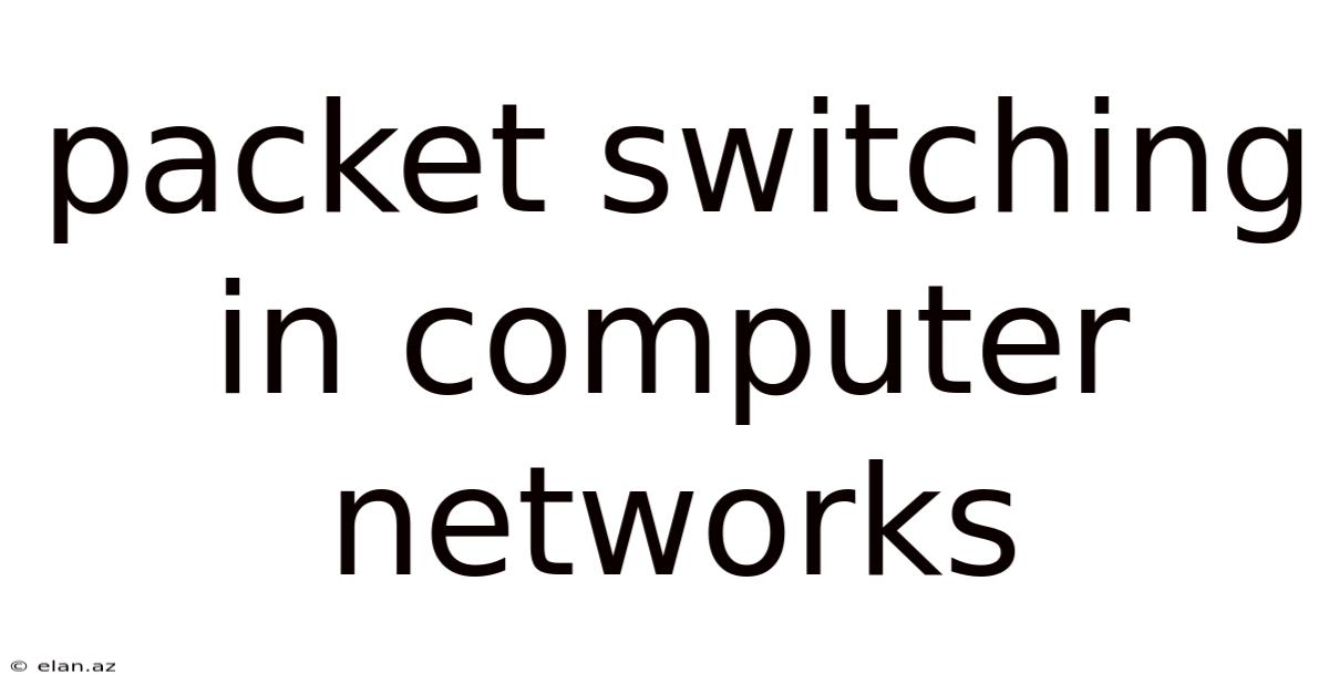 Packet Switching In Computer Networks
