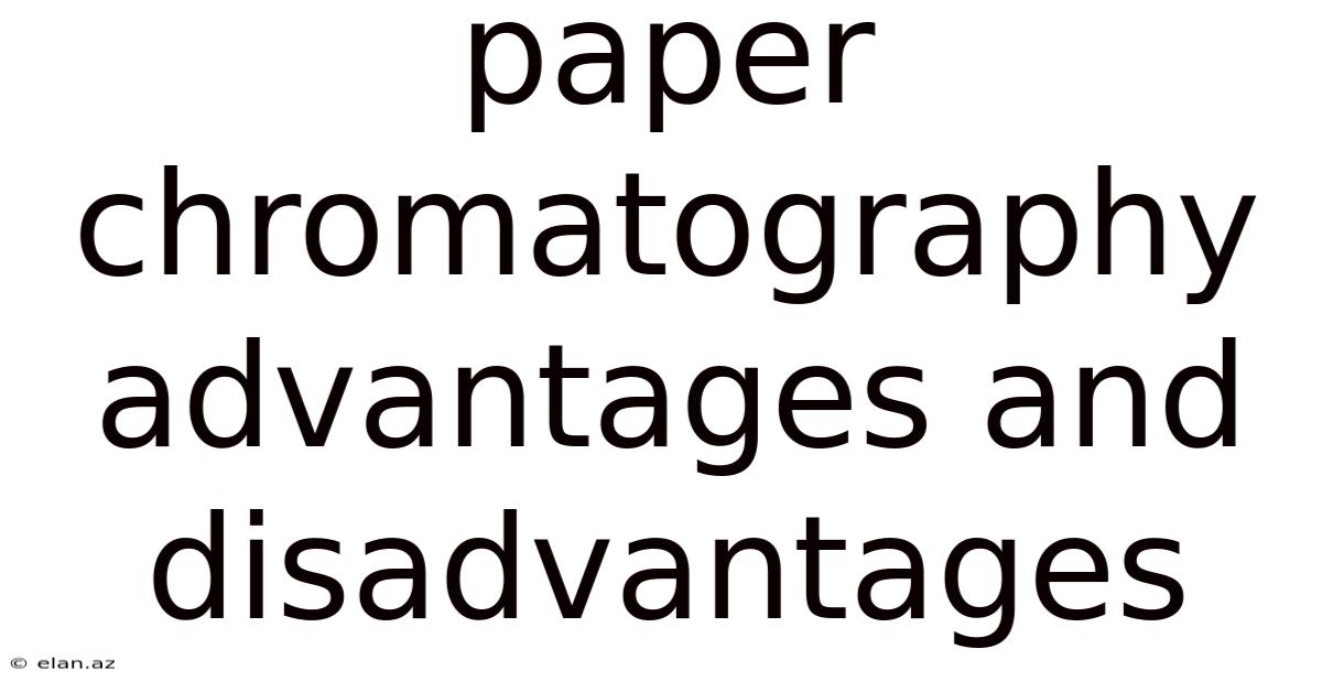 Paper Chromatography Advantages And Disadvantages