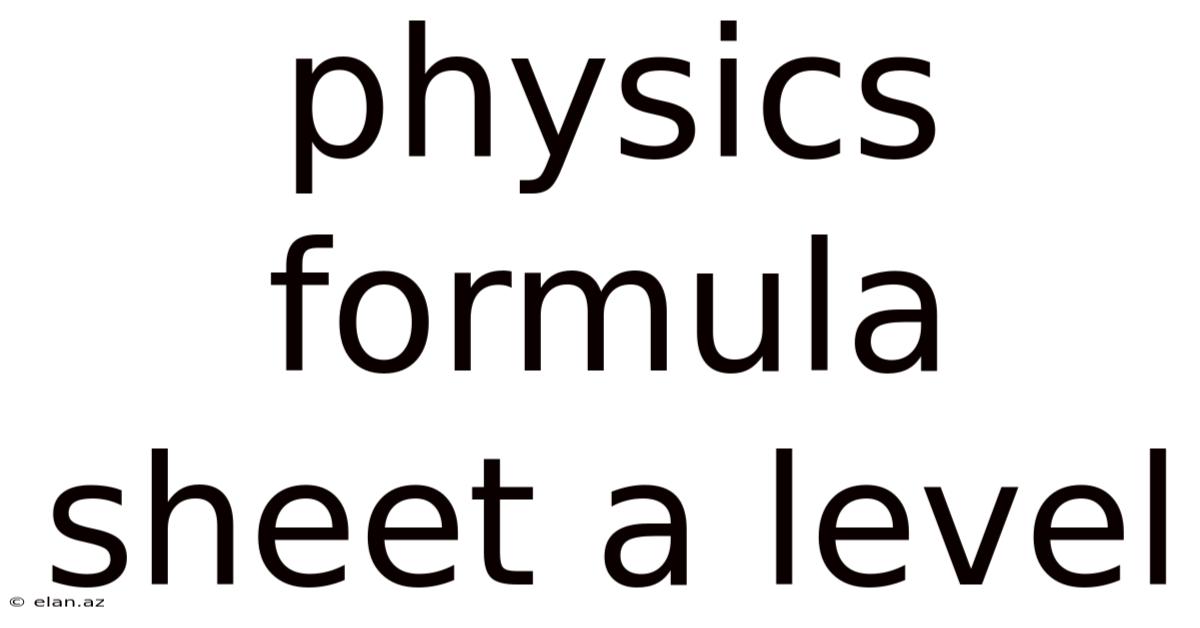 Physics Formula Sheet A Level