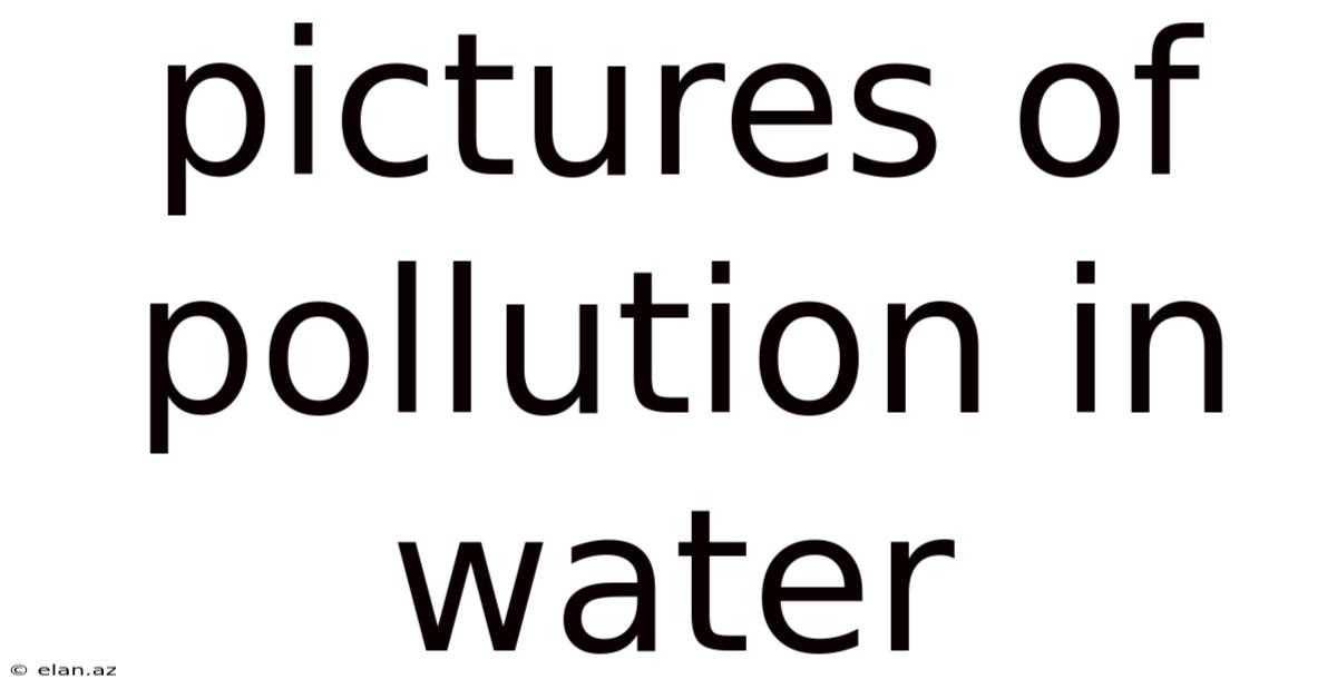 Pictures Of Pollution In Water
