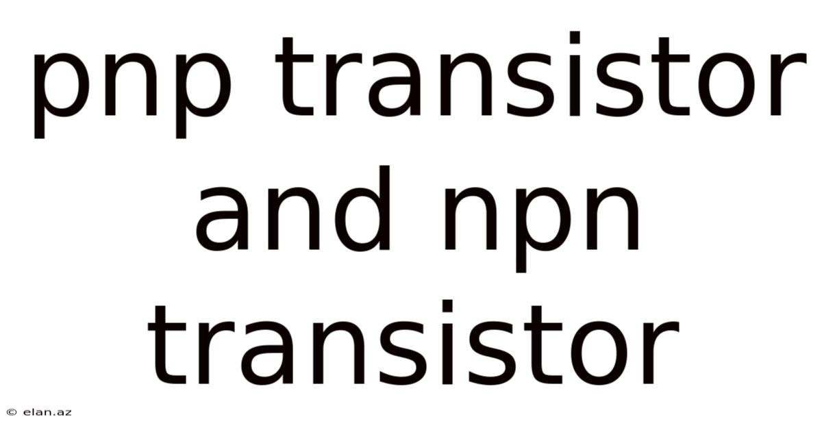Pnp Transistor And Npn Transistor