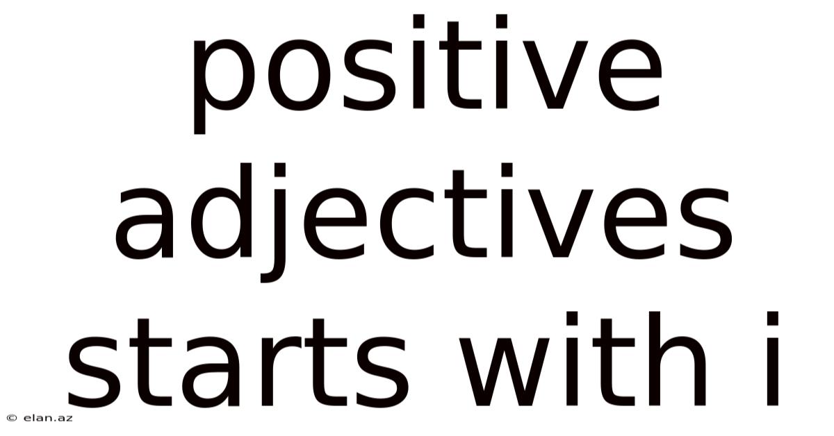 Positive Adjectives Starts With I