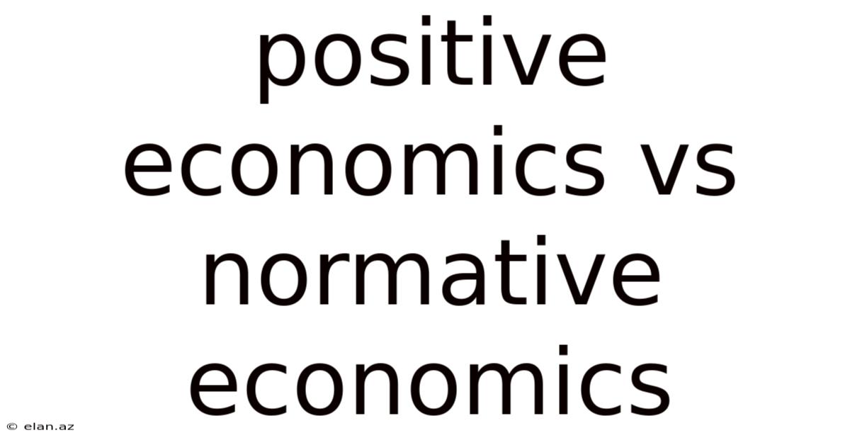 Positive Economics Vs Normative Economics