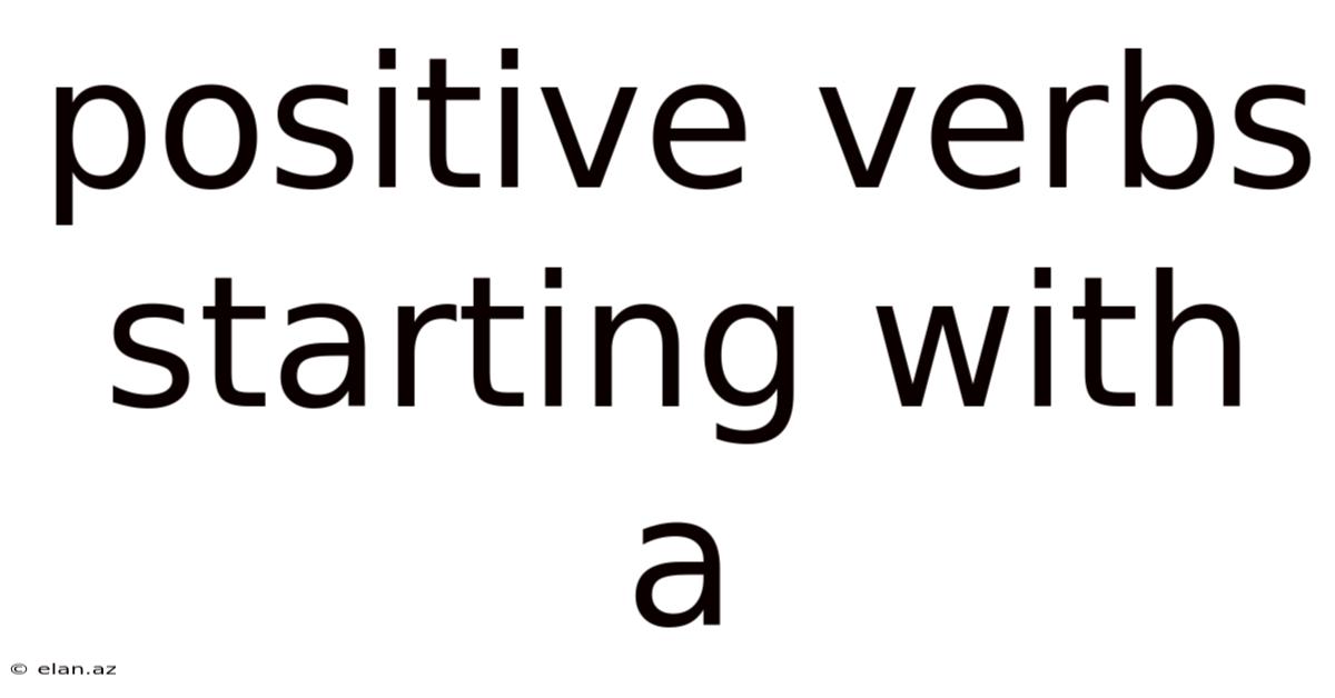 Positive Verbs Starting With A