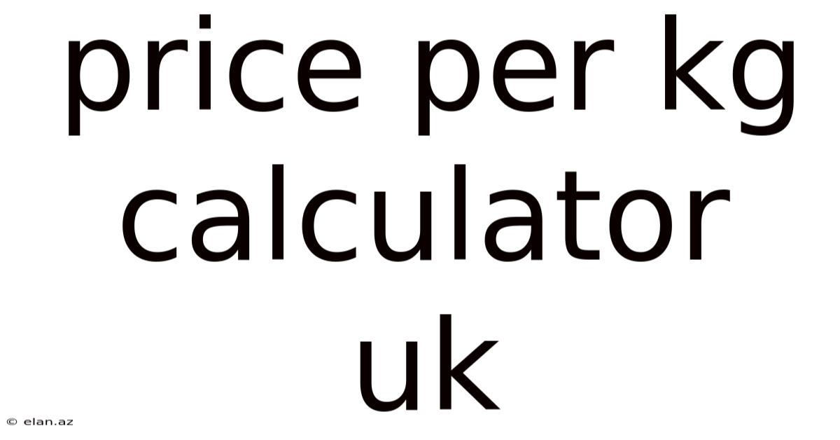 Price Per Kg Calculator Uk
