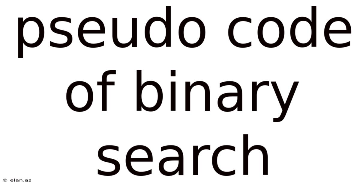 Pseudo Code Of Binary Search