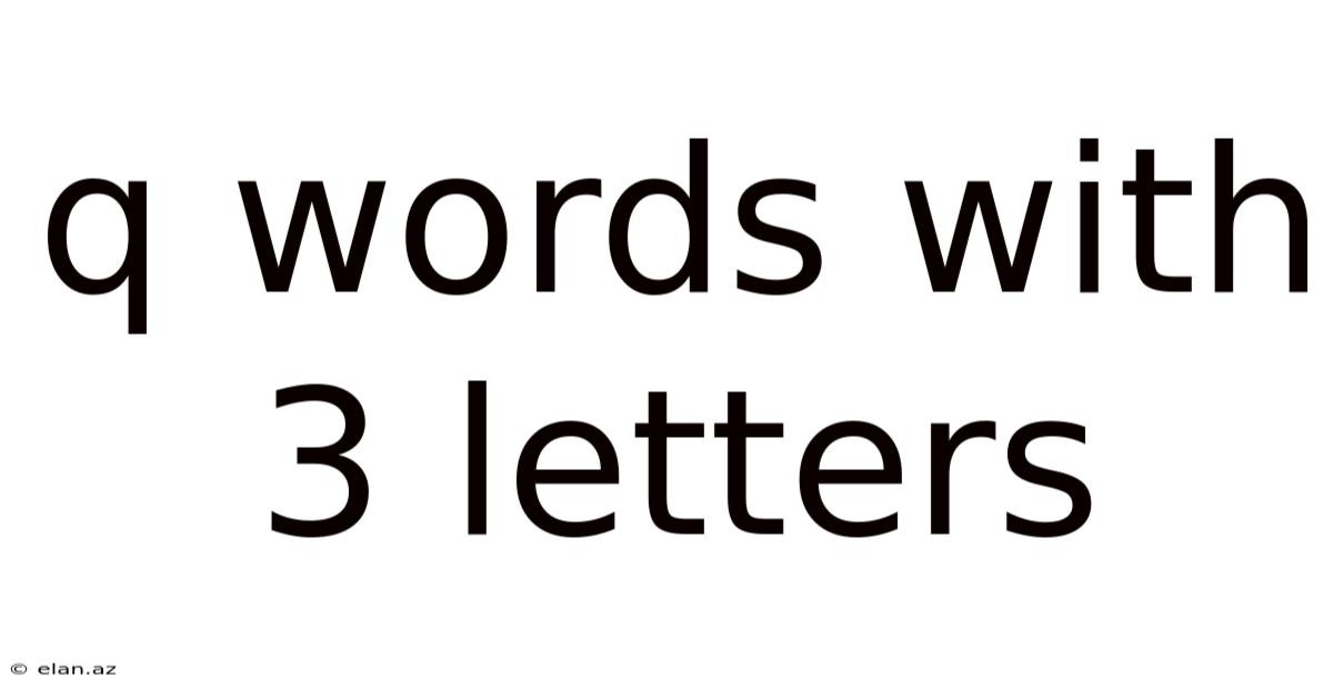 Q Words With 3 Letters