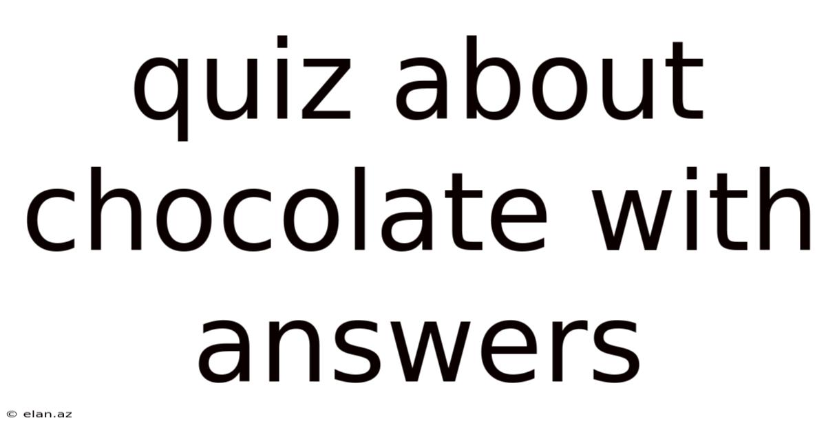 Quiz About Chocolate With Answers