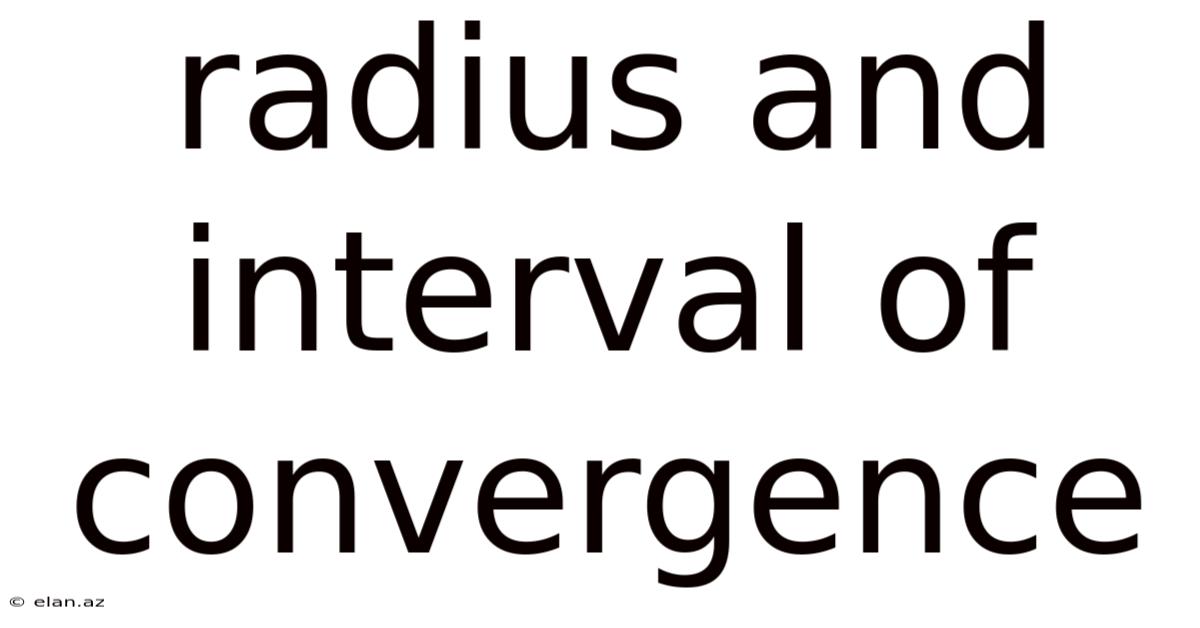 Radius And Interval Of Convergence