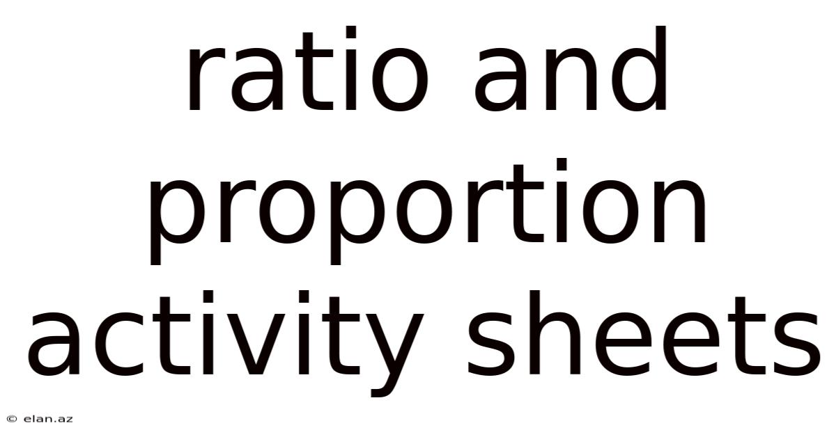 Ratio And Proportion Activity Sheets