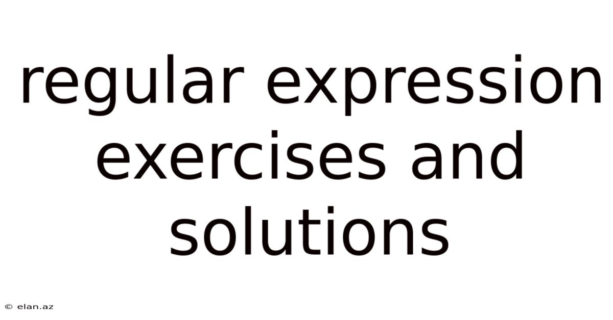 Regular Expression Exercises And Solutions