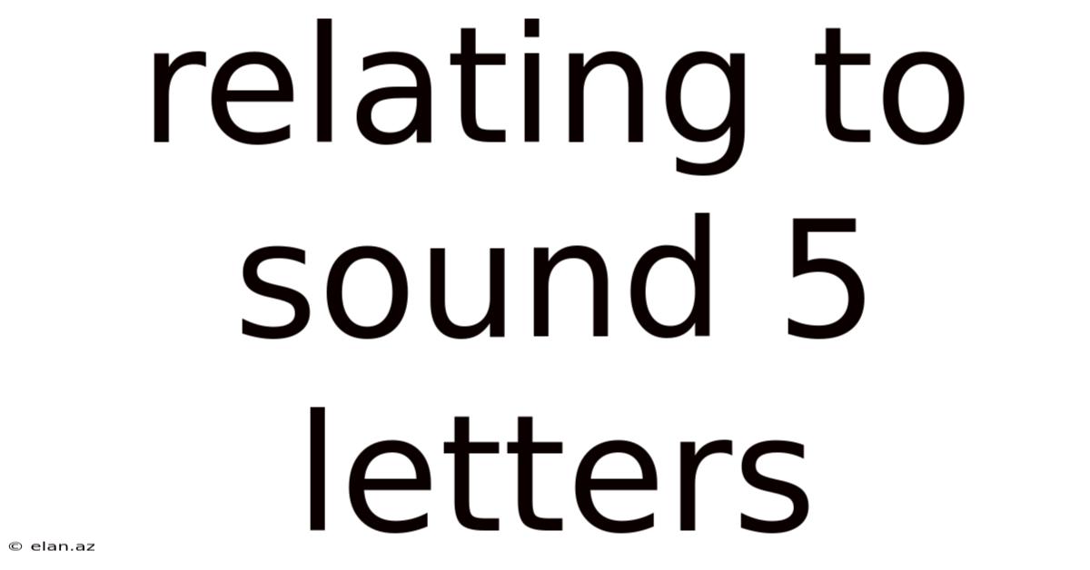 Relating To Sound 5 Letters