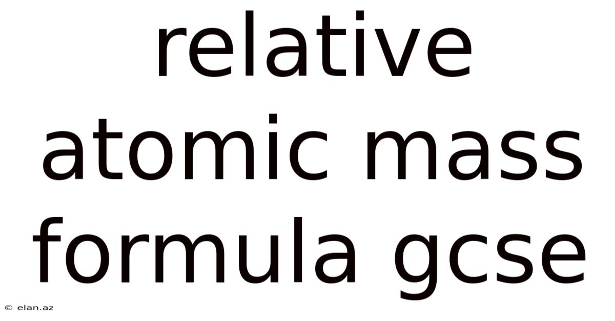 Relative Atomic Mass Formula Gcse