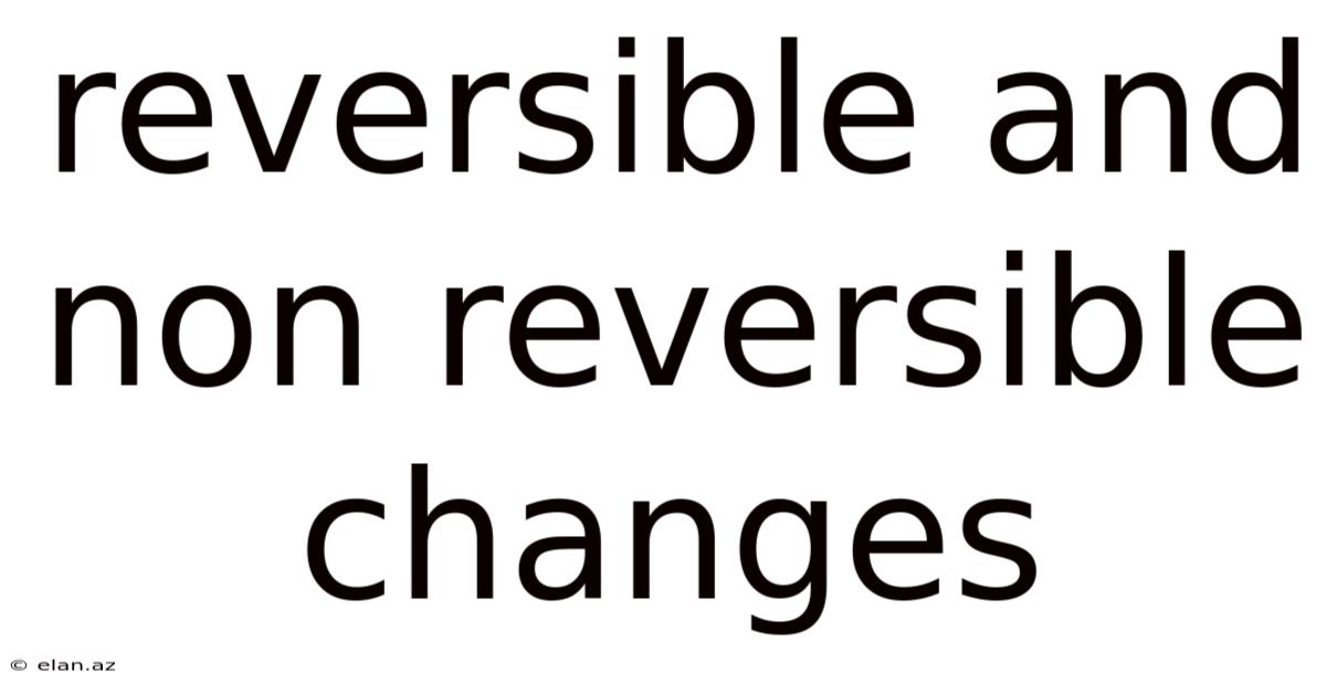 Reversible And Non Reversible Changes